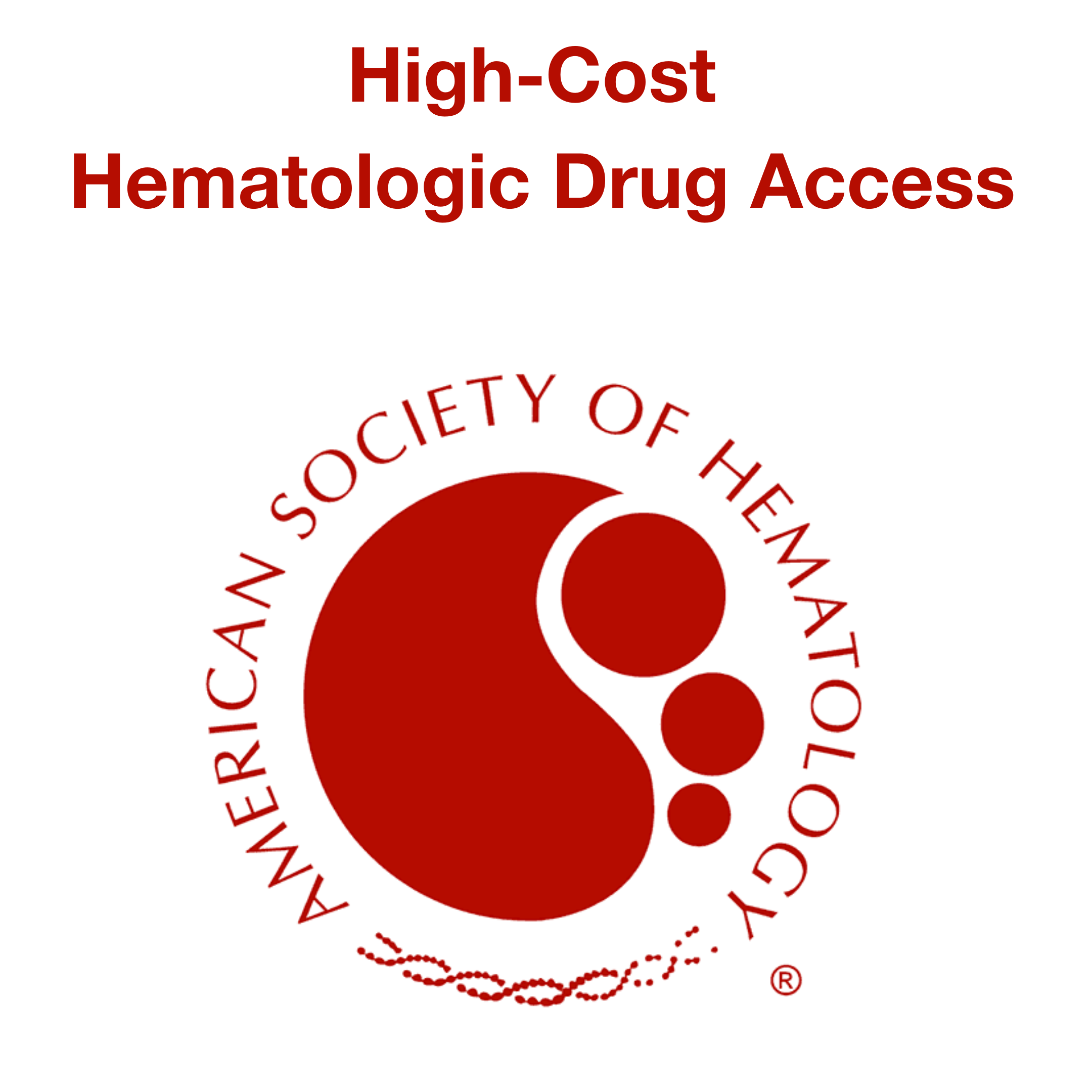 High-Cost Hematologic Drug Access: ASH Resource Tool 